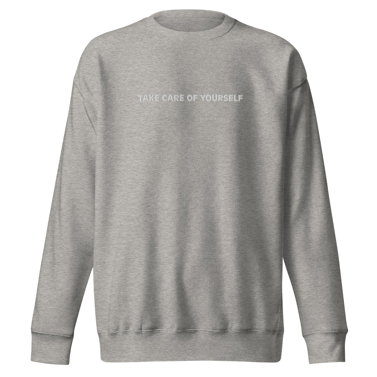 Take Care of Yourself Premium Sweatshirt