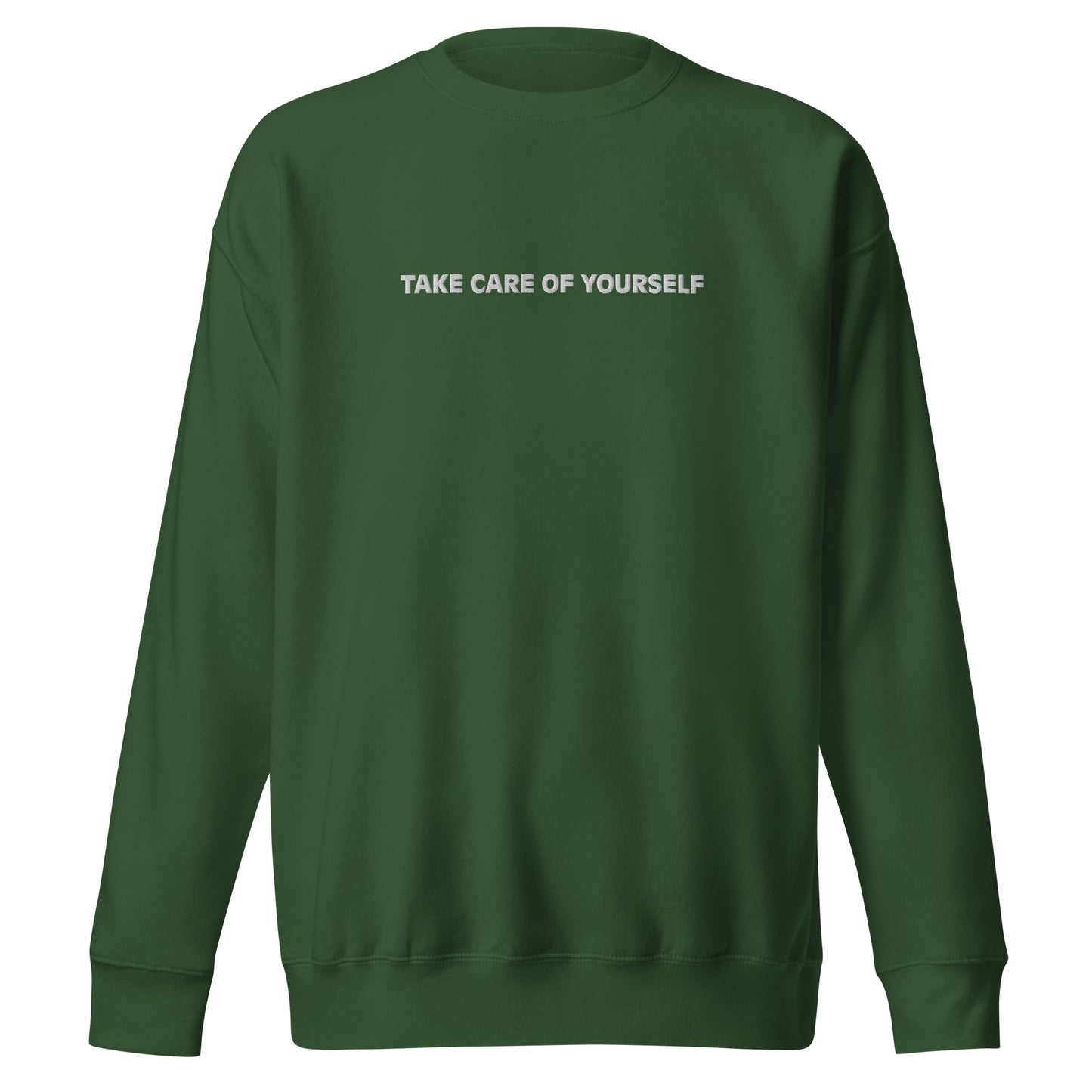 Take Care of Yourself Premium Sweatshirt