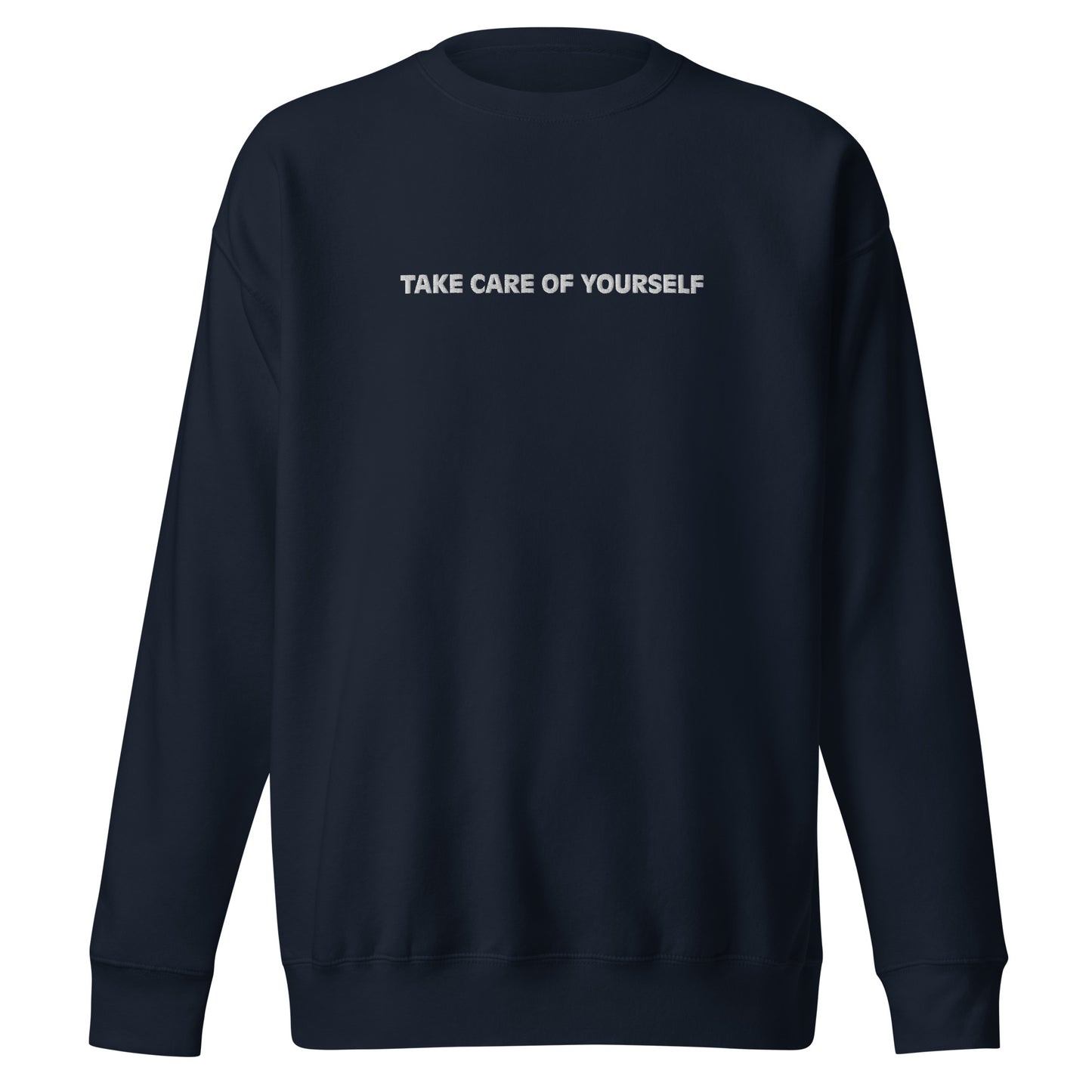 Take Care of Yourself Premium Sweatshirt