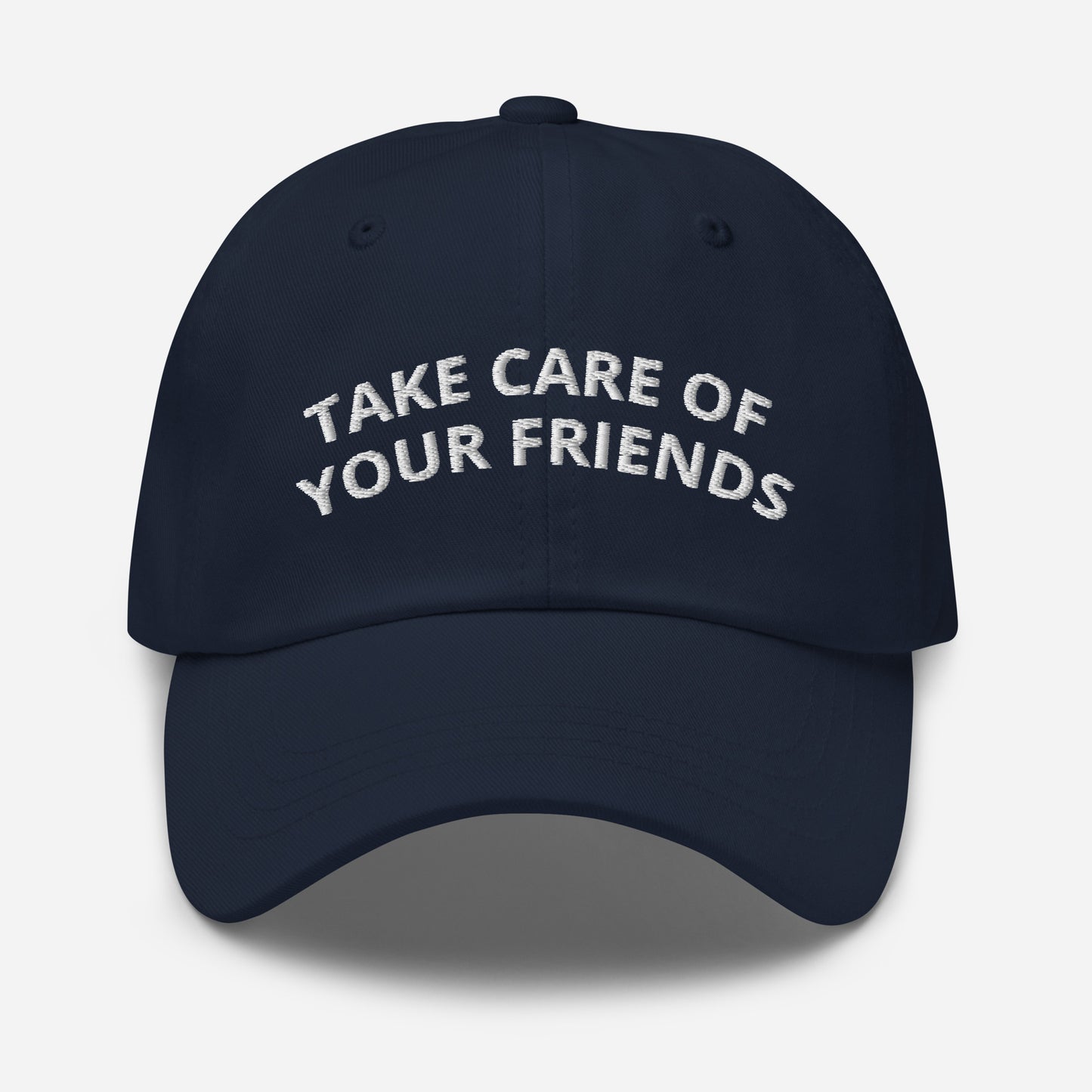 Official Take Care of Your Friends Dad hat