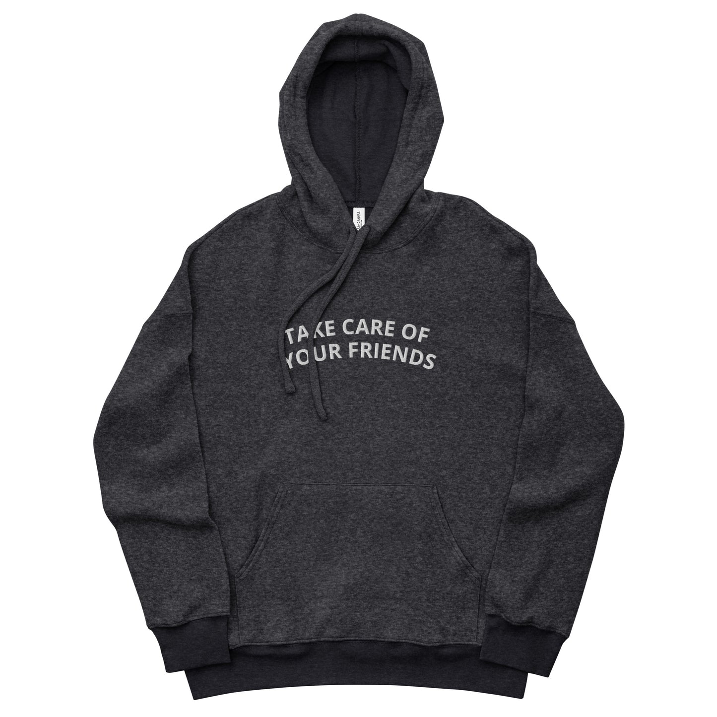 Take Care of Your Friends Sueded Fleece Hoodie