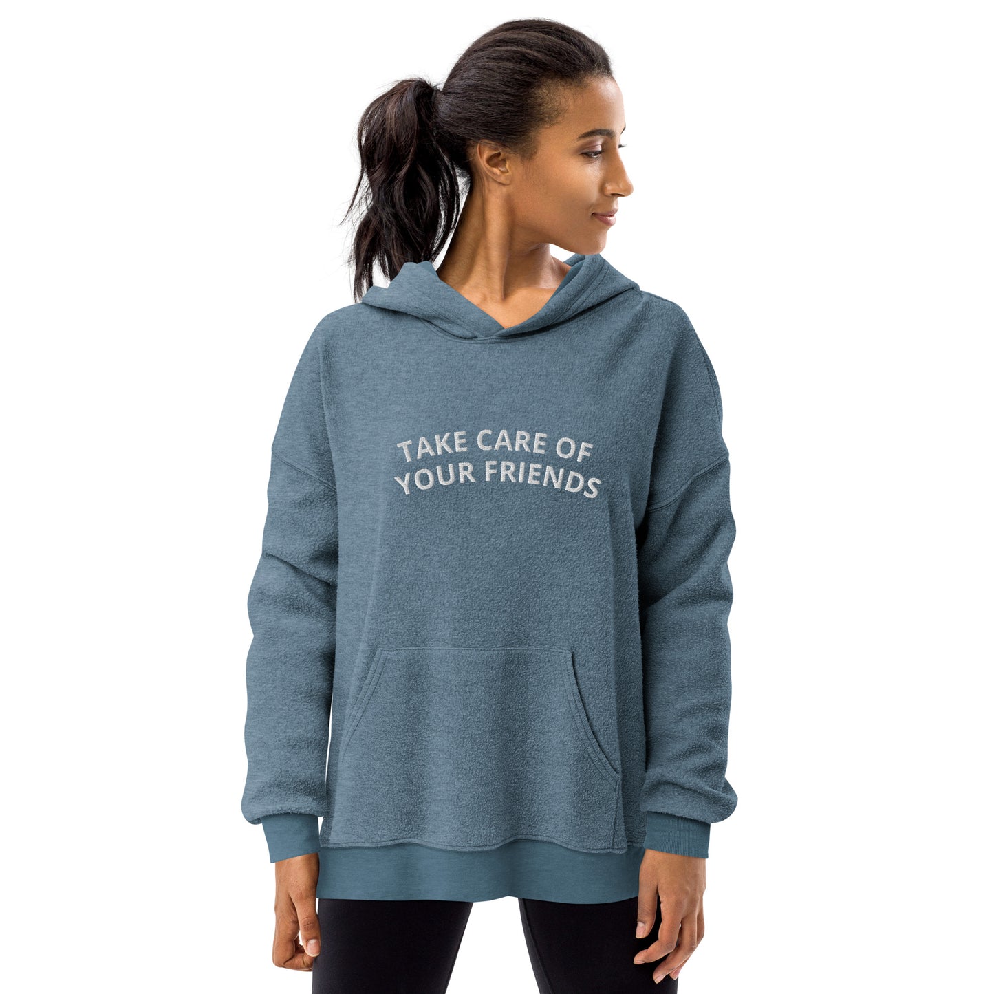 Take Care of Your Friends Sueded Fleece Hoodie