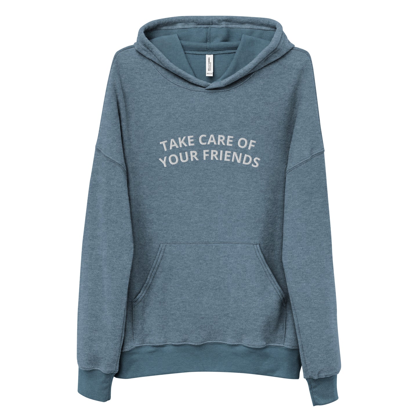 Take Care of Your Friends Sueded Fleece Hoodie