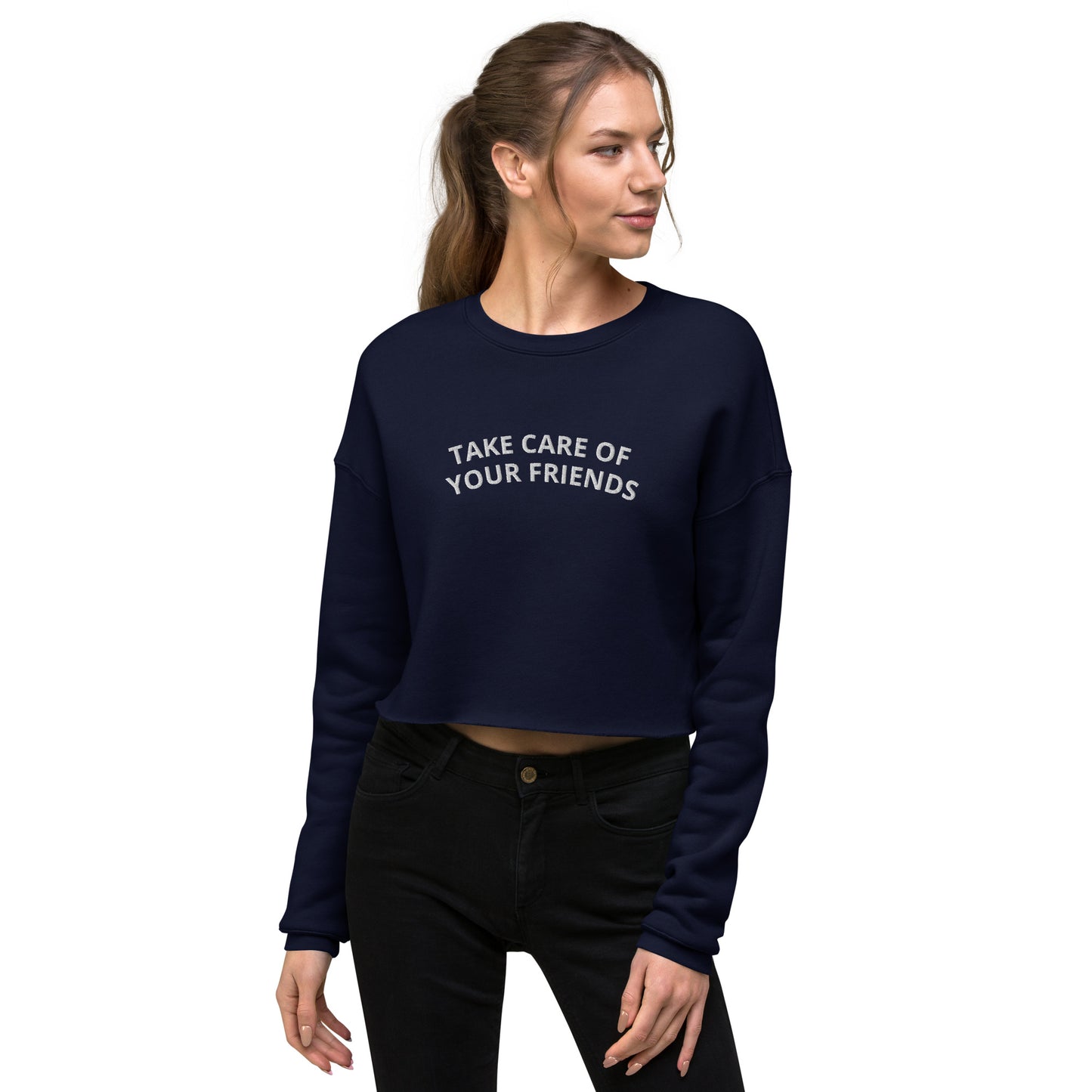 Take Care of Your Friends Crop Sweatshirt