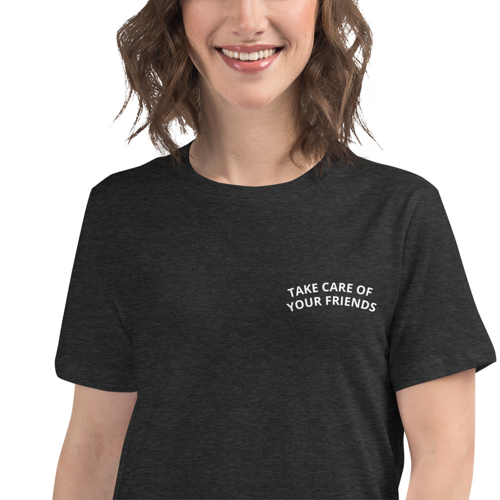 Take Care of Your Friends Women's Relaxed T-Shirt