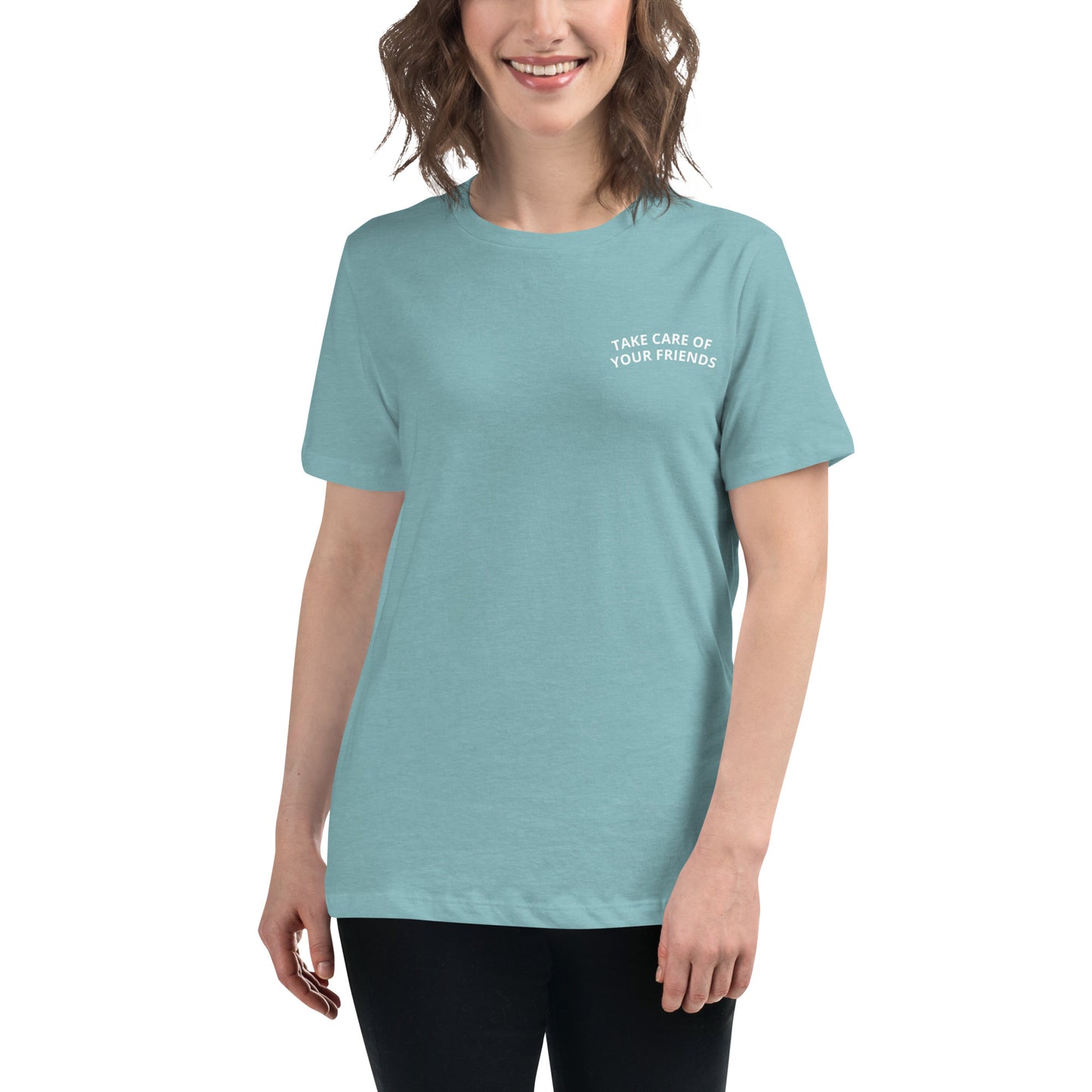 Take Care of Your Friends Women's Relaxed T-Shirt