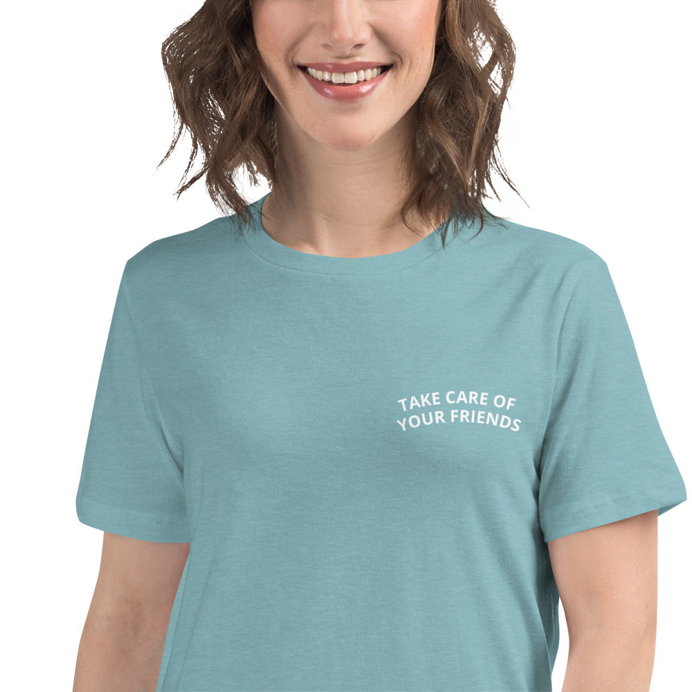 Take Care of Your Friends Women's Relaxed T-Shirt