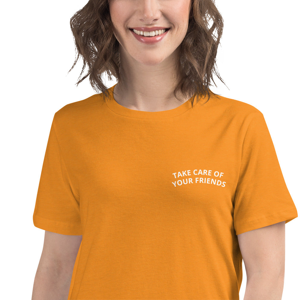 Take Care of Your Friends Women's Relaxed T-Shirt