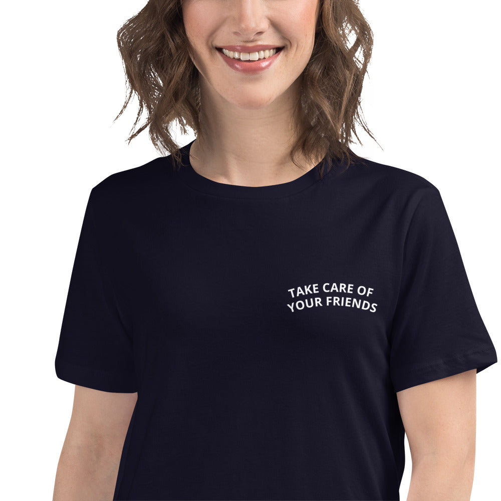 Take Care of Your Friends Women's Relaxed T-Shirt